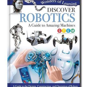 Discover Robotics - A Guide to Amazing Machines 2023 STEM Hardcover